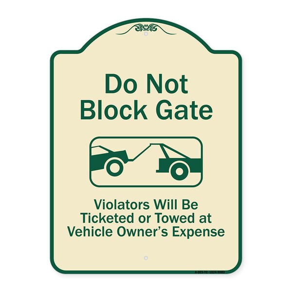 Signmission Designer Series-Do Not Block Gate Violators Will Be Ticketed Towed Vehicle, 24" x 18", TG-1824-9983 A-DES-TG-1824-9983 - main